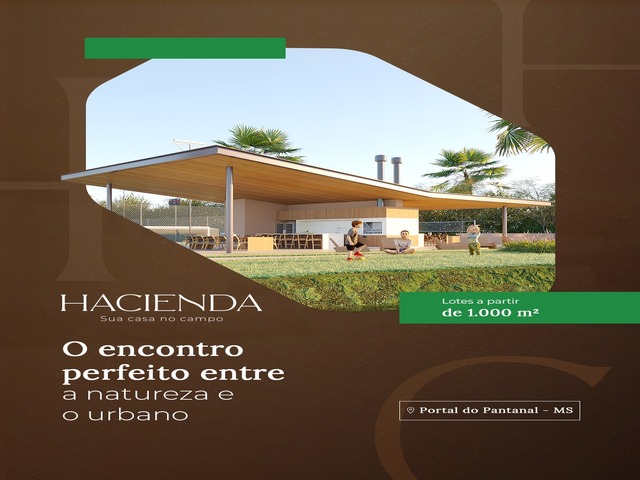 HACIENDA - Condom&iacute;nio fechado de lotes em Aquidauana/MS (&agrave; venda na planta)
