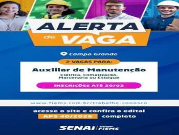 Vaga: APS 40/2026 Auxiliar de Manuten&ccedil;&atilde;o (El&eacute;trica, Climatiza&ccedil;&atilde;o, Marcenaria ou 