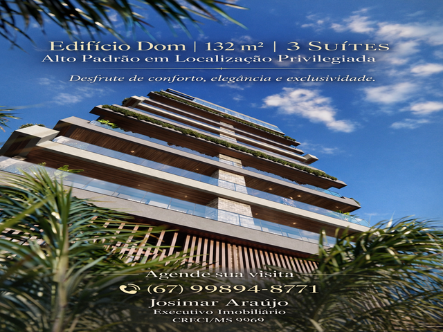 Edifício Dom | 132 m² | 3 Suítes | Alto Padrão em Localização Privilegiada