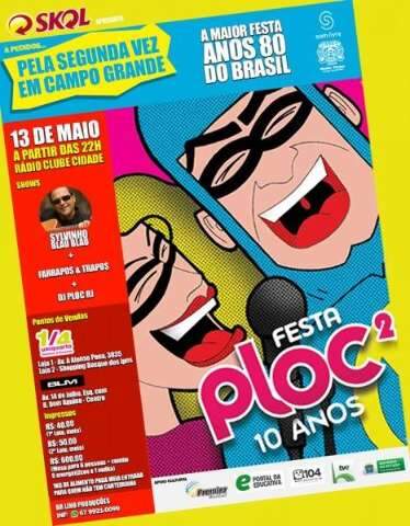 A maior festa retr&ocirc; do Brasil volta a Campo Grande! Festa Ploc 10 anos