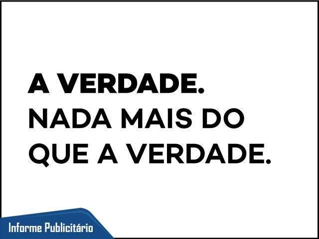 A verdade. Nada mais do que a verdade