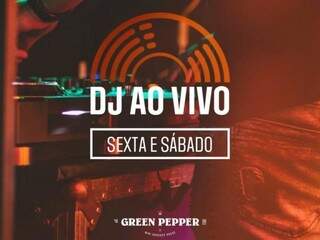 Sexta e Sábadp, DJ ao Vivo (Foto: Divulgação)