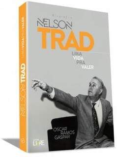 Capa do livro &quot;Nelson Trad - Uma Vida Pra Valer&quot;. (Foto: Divulgação)