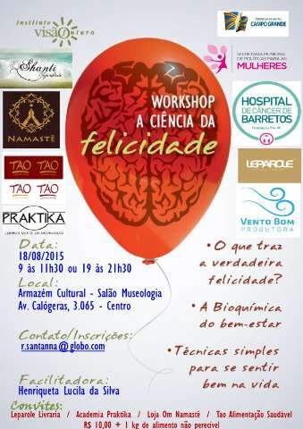 Com proposta inovadora, Workshop debate os caminhos da &quot; felicidade plena&quot;
