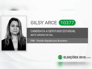 Gilsy Arce foi candidata a deputada estadual pelo PRB no ano passado. 