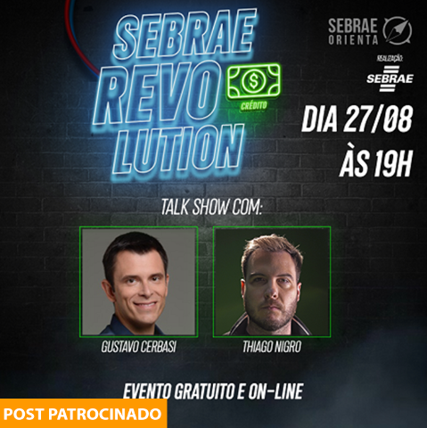 Gustavo Cerbasi e Thiago Nigro participam do Sebrae Revolution Crédito 