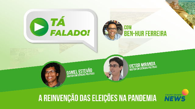 T&aacute; Falado! A reinven&ccedil;&atilde;o das elei&ccedil;&otilde;es na pandemia