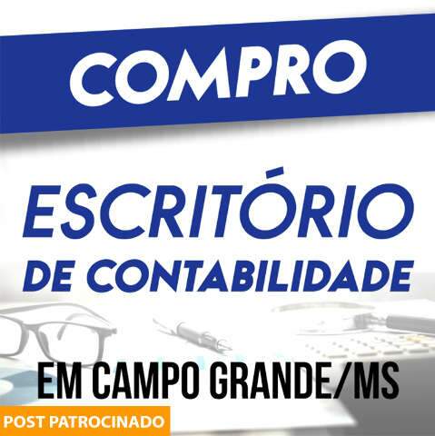 Compro escritório de contabilidade na cidade de Campo Grande/MS