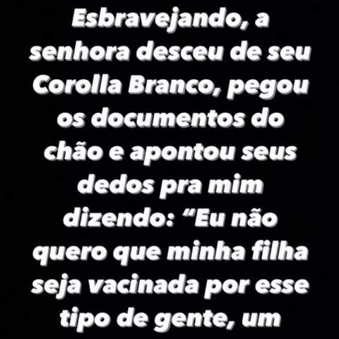 Mulher recusa imuniza&ccedil;&atilde;o e diz que n&atilde;o quer filha &quot;vacinada por viado&quot;