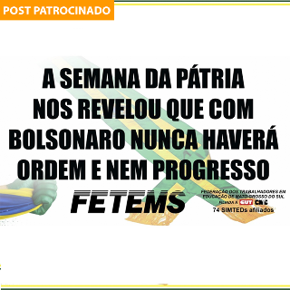 A semana revelou: com Bolsonaro, não haverá ordem e nem progresso!