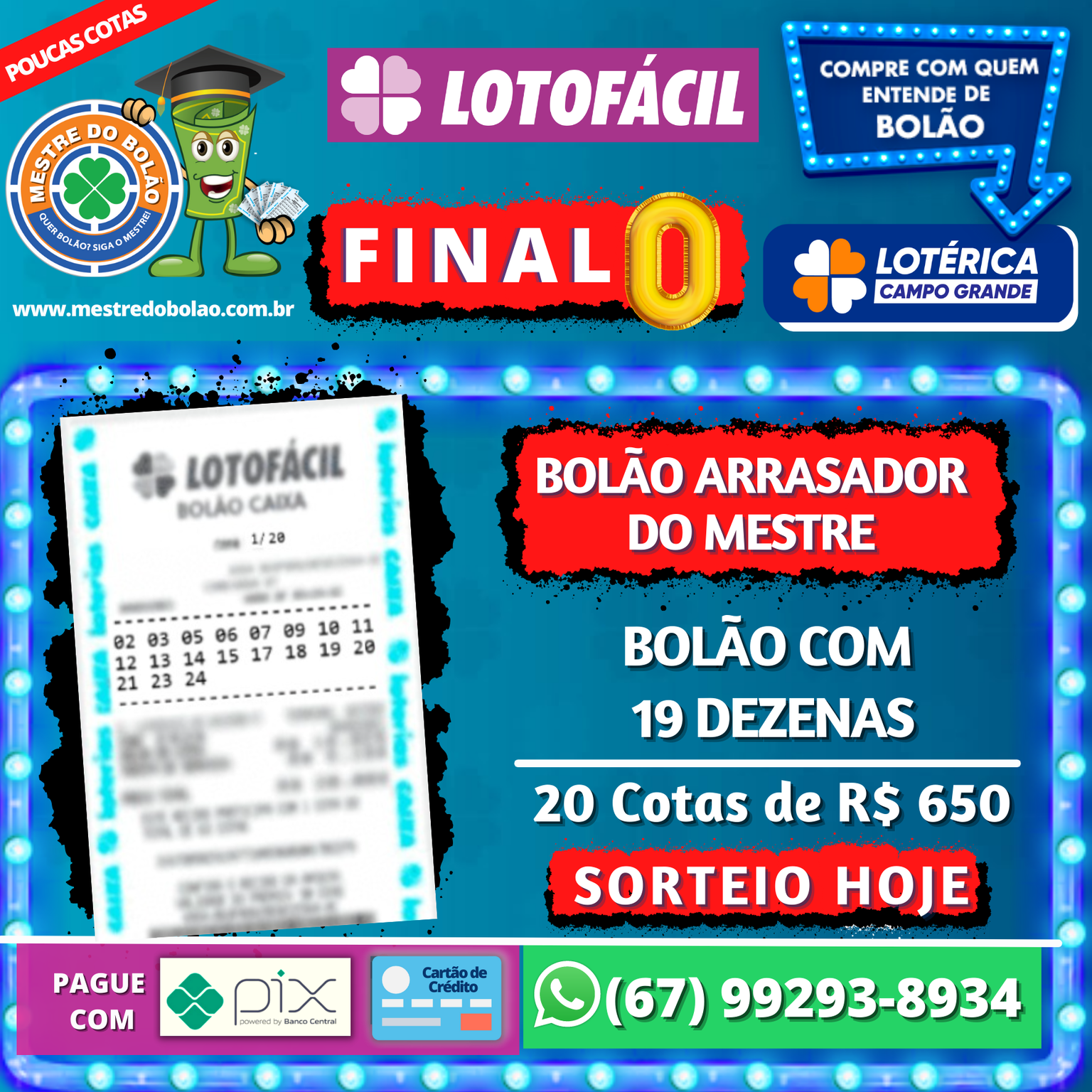 Mestre do Bolão – Hoje 2 bolões de 19 dezenas da Lotofácil final 0