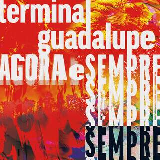Agora e Sempre é o novo álbum do Terminal Guadalupe, produzido na pandemia. (Foto: Divulgação)