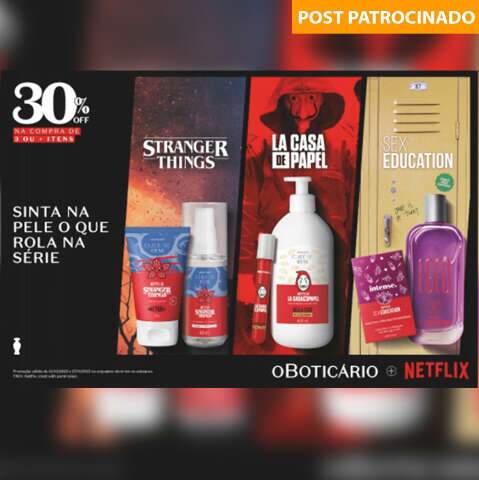 Séries famosas da Netflix inspiram produtos do Boticário