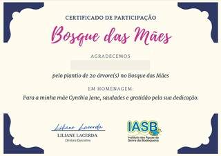 Os apoiadores da campanha de plantio receberão certificado de que homenagearam a mãe e ajudaram a natureza.