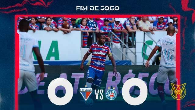 Empate sem gols marca disputa entre Bahia e Fortaleza na S&eacute;rie A