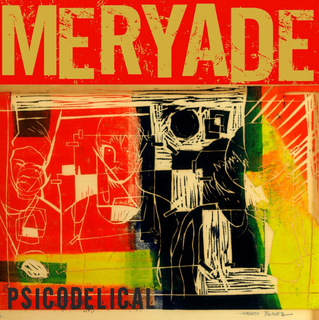 A banda Meryade acaba de lançar seu aguardado álbum de estreia, intitulado &#34;Psicodelical&#34;