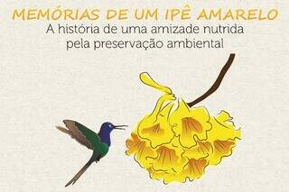 Livro narra a história de um beija-flor e um ipê amarelo, que se unem em defesa do Pantanal. (Foto: Alems)