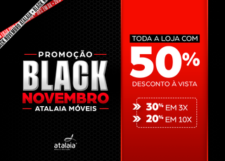 Do dia 1º a 30 de novembro, a Atalaia Móveis realiza a tradicional Black November.(Foto: Divulgação)