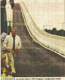FHC veio a MS para inugurar ponte. (Foto: Reprodução/Jornal O Globo)