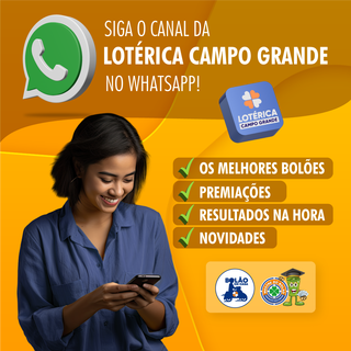 Acesse o canal da Lotérica Campo Grande no WhatsApp para receber novidades e os melhores bolões