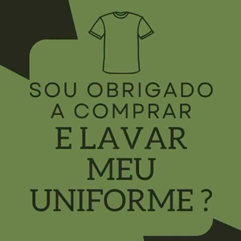 Eu tenho que comprar e lavar o meu uniforme?