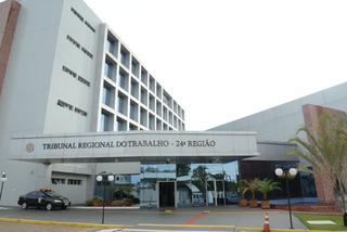 Fachada do Tribunal Regional do Trabalho - 24ª Região (Foto: divulgação)