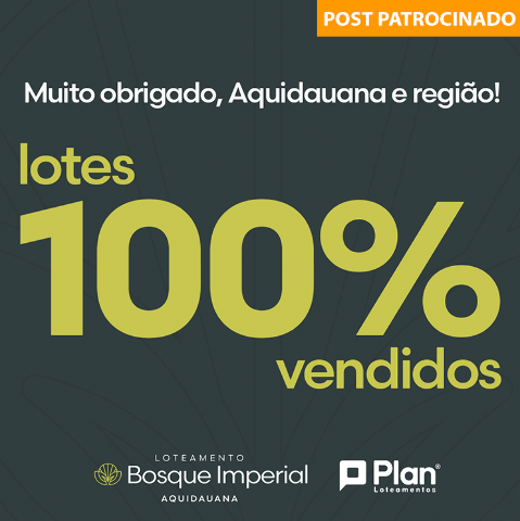 Plan Loteamentos vende 100% do Bosque Imperial Aquidauana em poucos dias