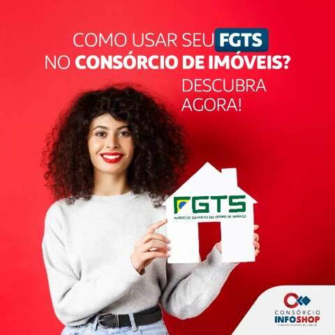 Como usar seu FGTS no consórcio de imóveis? Descubra agora!