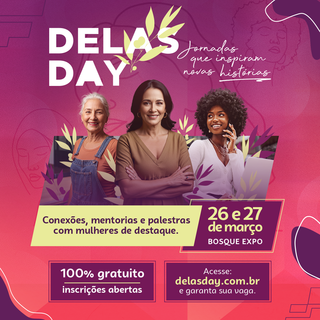 Delas Day: Evento une instituições e celebra protagonismo feminino na capital