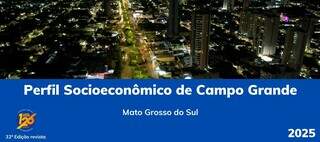 Atualiza&ccedil;&atilde;o do perfil socioecon&ocirc;mico de Campo Grande &eacute; publicada