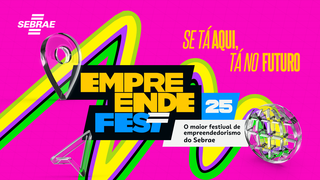 Vem a&iacute;: 3&ordf; edi&ccedil;&atilde;o do EmpreendeFest conecta ideias, neg&oacute;cios e futuro