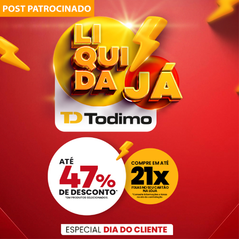 Liquida J&aacute; Todimo especial dia do cliente: S&oacute; hoje!