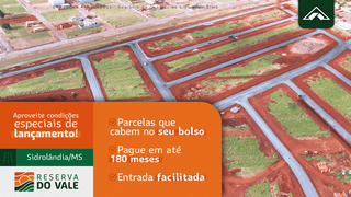Financial lan&ccedil;a loteamento &quot;Reserva do Vale&quot; em Sidrol&acirc;ndia