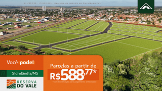 Financial lan&ccedil;a loteamento &quot;Reserva do Vale&quot; em Sidrol&acirc;ndia