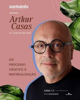 CASACOR MS 2025 recebe Arthur Casas em noite de inspira&ccedil;&atilde;o