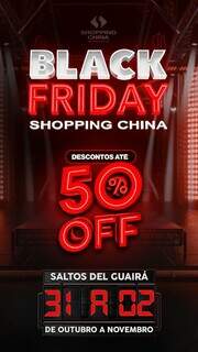 Saltos del Guair&aacute; ter&aacute; um Black Friday inesquec&iacute;vel no Shopping China