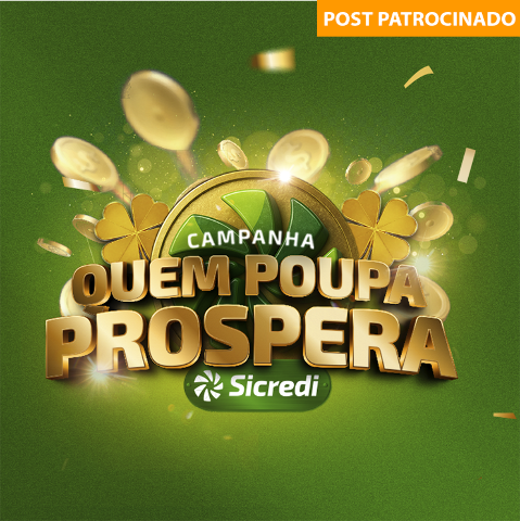 Sicredi lan&ccedil;a campanha &ldquo;Quem Poupa, Prospera&rdquo; com pr&ecirc;mios e incentivo