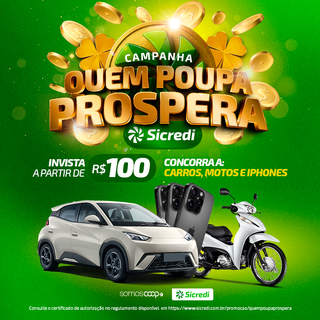 Sicredi lança Campanha "Quem Poupa, Prospera!" e sorteia grandes prêmios Sicredi lança Campanha "Quem Poupa, Prospera!" e sorteia grandes prêmios