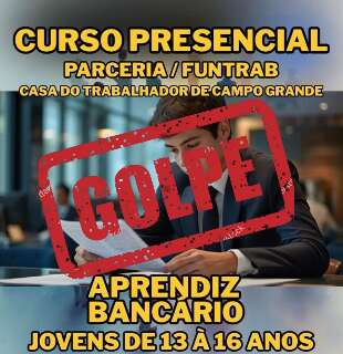 Cursos para jovens e processo de sele&ccedil;&atilde;o, os golpes que usam nome da Funtrab