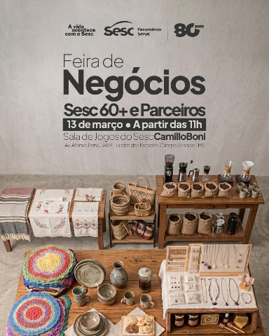 Experi&ecirc;ncia vira neg&oacute;cio: Feira do Sesc 60+ re&uacute;ne talento, hist&oacute;rias e sabores