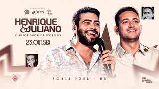 Henrique & Juliano voltam a Ponta Porã após 7 anos para maior show da fronteira Henrique & Juliano voltam a Ponta Porã após 7 anos para maior show da fronteira