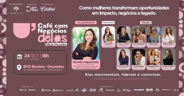Caf&eacute; com Neg&oacute;cios Delas re&uacute;ne empres&aacute;rias para debater lideran&ccedil;a em Dourados