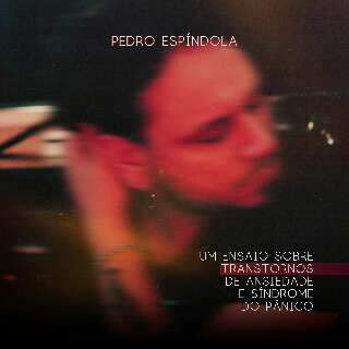 Ap&oacute;s s&iacute;ndrome do p&acirc;nico, Pedro Esp&iacute;ndola transforma experi&ecirc;ncia em &aacute;lbum