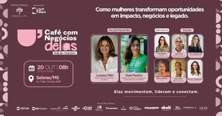 Café com Negócios Delas promove conexão entre líderes femininas Café com Negócios Delas promove conexão entre líderes femininas