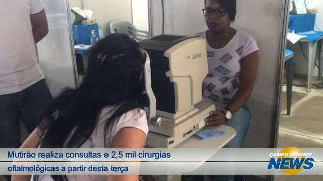 Mutirão realiza consultas e cirurgias oftalmológicas a partir desta terça