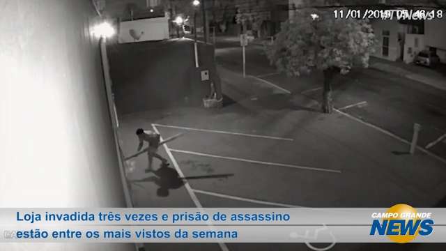 Loja invadida três vezes e prisão de assassino estão entre os mais vistos